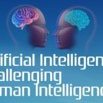 Artificial Intelligence Challenging Human Intelligence