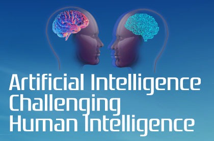 Artificial Intelligence Challenging Human Intelligence