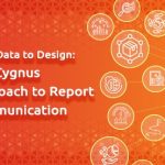 From Data to Design: The Cygnus Approach to Report Communication