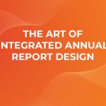Bridging Numbers and Narrative: The Art of Integrated Annual Report Design