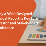 Why a Well-Designed Annual Report is Key to an Investor and Stakeholders’ Confidence