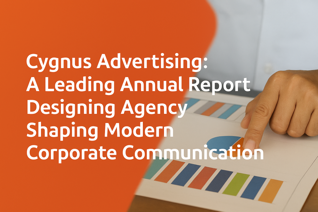Cygnus Advertising: A Leading Annual Report Designing Agency Shaping Modern Corporate Communication