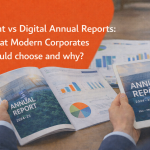 Print vs Digital Annual Reports: What Modern Corporates should choose and why?