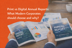 Print vs Digital Annual Reports: What Modern Corporates should choose and why?