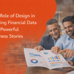 The Role of Design in Turning Financial Data into Powerful Business Stories