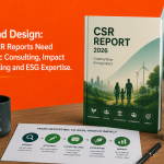 Beyond Design: Why CSR Reports Need Strategic Consulting, Impact Storytelling and ESG Expertise