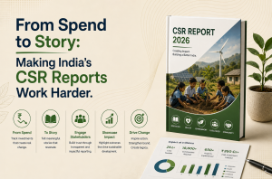 From Spend to Story: Making India’s CSR Reports Work Harder